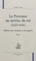 La Provence au service du roi, 1637-1831 - officiers des vaisseaux et galères, officiers des vaisseaux et galères