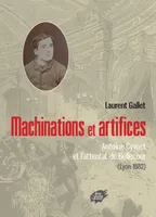 Machinations et artifices - Antoine Cyvoct et l’attentat de Bellecour (Lyon 1882), Antoine Cyvoct et l'attentat de Bellecour (Lyon 1882)