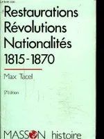 Restaurations, révolutions, nationalités, 1815-1870