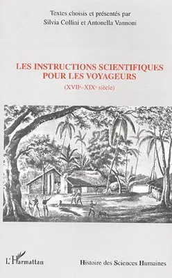 Les instructions scientifiques pour les voyageurs (XVII°-XIX°), XVIIe-XIXe siècle