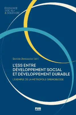 L'économie sociale et solidaire entre développement social et développement durable, L'exemple de la métropole grenobloise (1970-2020)