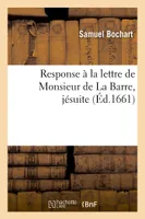 Response à la lettre de Monsieur de La Barre, jésuite