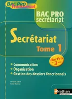 Secrétariat-Communication-Organisation-Gestion dossiers fonct. - élève T. 1 - 1re/Term Bac Pro Sec., Volume 1, Bac pro secrétariat