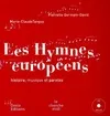 Les hymnes europeens histoire, musique et paroles + 1 cd gratuit