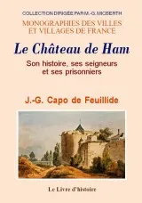 Le guide des touristes dans la ville de Saint-Omer, ses environs et son arrondissement, son histoire, ses seigneurs et ses prisonniers