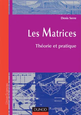 Les Matrices - Théorie et pratique, Théorie et pratique