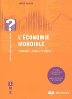L'ECONOMIE MONDIALE COMMERCE - MONNAIE - FINANCE, commerce, monnaie, finance