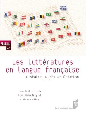 Les littératures en langue française, Histoire, mythe et création