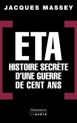 ETA - Histoire secrète d'une guerre de cent ans
