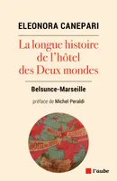 La longue histoire de l'hôtel des Deux Mondes - Belsunce-Mar