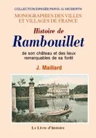 RAMBOUILLET (HISTOIRE DE SON CHATEAU ET DES LIEUX REMARQUABLES DE SA FORET)