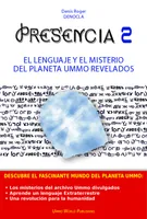 PRESENCIA 2 - El lenguaje y el misterio del planeta UMMO revelados