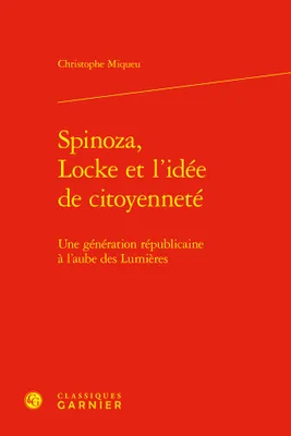 Spinoza, Locke et l'idée de citoyenneté, Une génération républicaine à l'aube des Lumières