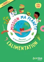 Mission ma planète - EDD - L'Alimentation CM1-CM2 - 2024 - Pochette - Classe