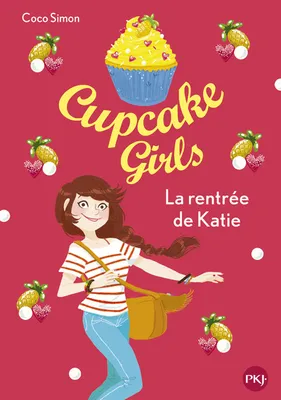 1, Cupcake Girls - tome 1, La rentrée de Katie