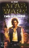 Star wars., 3, L'aube de la rébellion, La trilogie de Yan Solo Tome III : L'aube de la rébellion