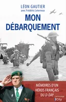 Mon Débarquement, Mémoires du dernier survivant français du D-Day