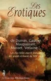 Les erotiques de Dumas, Gautier, Maupassant, Musset, Verlaine, …, les plus belles oeuvres érotiques des grands écrivains du XIXe siècle