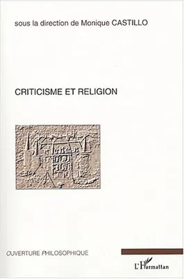 Criticisme et religion, journées d'échanges [les Rencontres du Thil, septembre 2000]