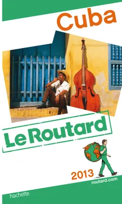 Guide du Routard Cuba 2013