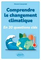 Comprendre le changement climatique, En 20 questions clés
