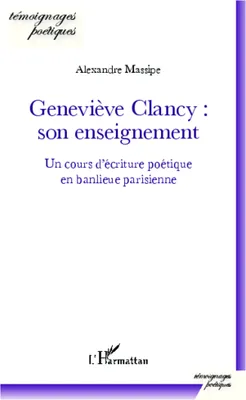 Geneviève Clancy : son enseignement, Un cours d'écriture poétique en banlieue parisienne