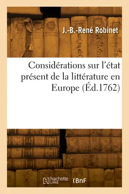 Considérations sur l'état présent de la littérature en Europe