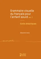 Grammaire visuelle du français pour l'enfant sourd vol. 3, Outils didactiques