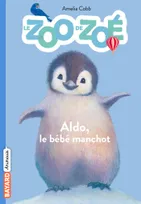 2, Le zoo de Zoé, Tome 02, Aldo, le bébé manchot