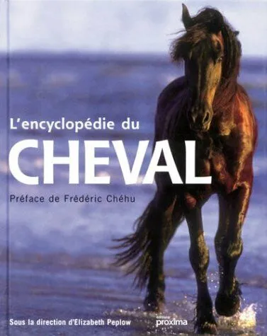 Livres Loisirs Sports L'Encyclopédie du cheval Elizabeth Peplow