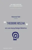 Theodore Roszak, Pour Une Ecopsychologie Liberatrice