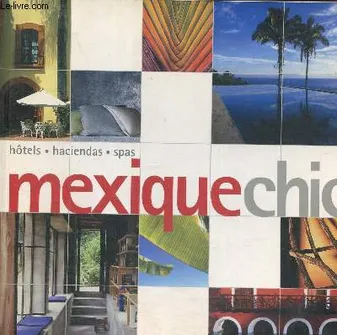 Mexique chic, hôtels, haciendas, spas