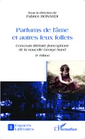 Parfums de l'âme et autres feux follets, Concours littéraire francophone de la nouvelle George Sand - 9e édition