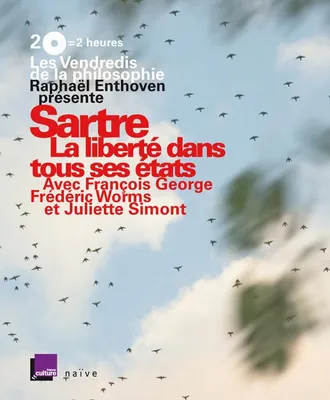 Les Vendredis de la Philosophie - Sartre : La liberté dans tous ses états (2 CD + livret)