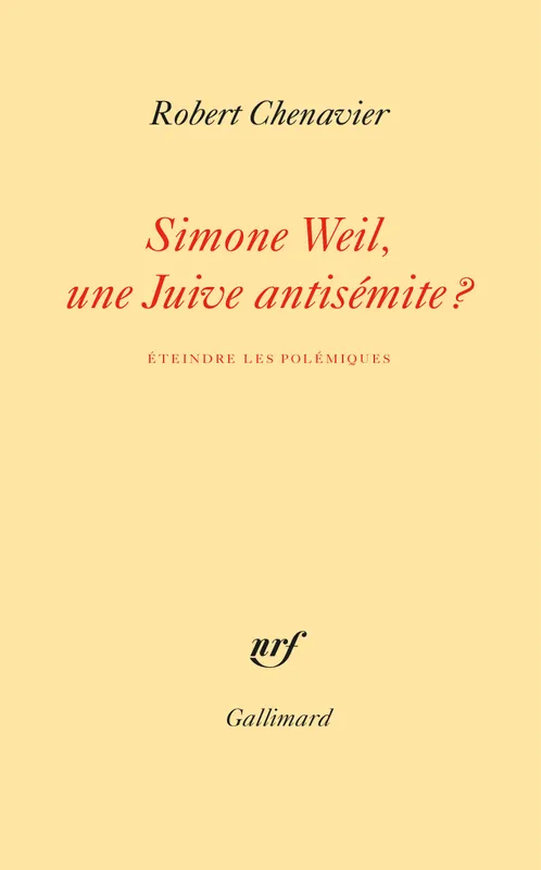 Livres Sciences Humaines et Sociales Philosophie Simone Weil, une juive antisémite ?, Éteindre les polémiques Robert Chenavier