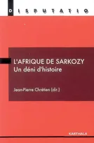 L'Afrique de Sarkozy - un déni d'histoire, un déni d'histoire