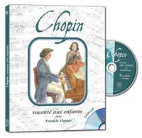 Chopin raconté aux enfants par Francis Huster (livre cd)