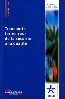 Transports terrestres : De la sécurité à la qualité, de la sécurité à la qualité