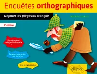 Enquêtes orthographiques, Déjouer les pièges du français