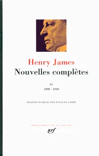 Livres Littérature et Essais littéraires Pléiade Nouvelles complètes / Henry James, IV, 1898-1910, Nouvelles complètes (Tome 4-1898-1910), 1898-1910 Henry James