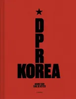 Carl De Keyzer D.P.R.Korea - Grand Tour /anglais