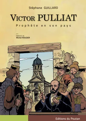 Victor Pulliat, Prophète en son pays