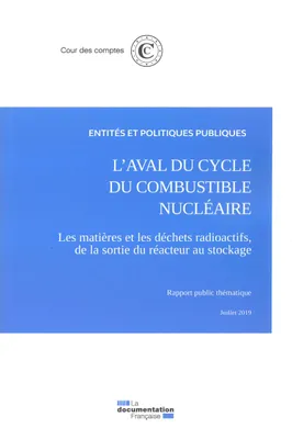 L'aval du cycle du combustible nucléaire, Les matières et les déchets radioactifs, de la sortie du réacteur au stockage