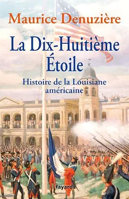 La Dix-Huitième Etoile, Histoire de la Louisiane américaine