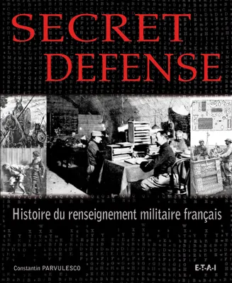 Secret défense - histoire du renseignement militaire français, histoire du renseignement militaire français