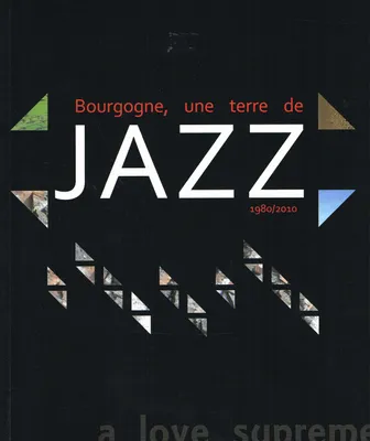 Bourgogne, une terre de Jazz 1980/2010