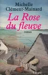 La Rose du fleuve, roman