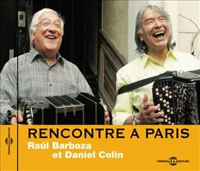 RAUL BARBOZA ET DANIEL COLIN - RENCONTRE A PARIS