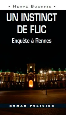 Instinct De Flic - Rennes (023), enquête à Rennes