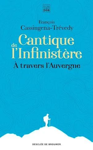 Cantique de l'Infinistère, À travers l'Auvergne François Cassingena-Trévedy